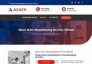 Housekeeping Services in Chennai - If you want to know about ACare housekeeping services Chennai you can see all the details here. Acare is a Facility Management Service provider started in 2005  in Chennai as headquarters. We are giving best Housekeeping Services in major cities in southern part of India. Contact us Immediately for Top-Notch housekeeping services.