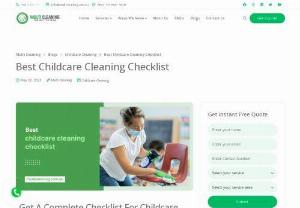 Best Childcare Cleaning Checklist - If you organise a childcare centre, it is your responsibility to safeguard the child's health and safety by cleaning it correctly. To preserve cleanliness and hygiene, you must create a good childcare cleaning routine. So, complete childcare cleaning is essential and the childcare cleaning checklist may assist you with this. You must clean surfaces, toys, and other equipment on a regular basis.