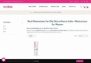 Best Moisturizers for Oily Skin online in India - Moisturizers for Women - looking for the perfect moisturizer for women? Discover the best moisturizers for oily skin in India that are perfect for women. Get oil-free, lightweight, and non-greasy moisturizers that leave your skin smooth, hydrated, and shine-free. Shop now!