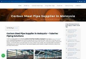 Carbon Steel Pipe Supplier Malaysia - TubeTec Piping Solutions is a leading Carbon Steel Pipe Supplier in Malaysia. The materials which are used to manufacture any Carbon Steel Pipe to improve its lifespan, great tensile strength & features to stay in any corrosive environment.