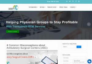 4 Common Misconceptions about Ambulatory Surgical Centers - In this blog, Here our billing experts shared 4 common misconceptions about ambulatory surgery centers and the best ways to run them.