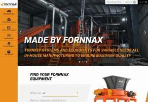 Fornnax Technology Pvt Ltd - FORNNAX is a leading global manufacturer of shredding and recycling equipment offering Primary shredders, Secondary shredders, and Granulators for tire, municipal solid waste, cable, aluminum, e-waste, ferrous metal, and many other industrial applications. FORNNAX is specifically known for its heavy-duty and high-capacity machines. Fornnax has more than 100 project installations worldwide.