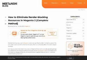 How to Eliminate Render-blocking Resources in Magento 2 - Having render-blocking resources in a Magento 2 store can significantly hinder its loading speed, resulting in a subpar user experience and potentially impacting its search engine rankings.