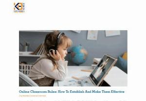 Online Classroom Rules: How to Establish and Make Them Effective - Online Classroom rules and procedures are the key to effective class management. Learn how to manage your class well by getting these basics right