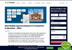 Best Mobile App Development Companies in Mumbai - Team Tweaks - Looking for the best mobile app development companies in Mumbai? Our blog highlights top-rated firms with expertise in iOS and Android app development. Find trusted partners who deliver innovative solutions and exceptional user experiences for your next app project.