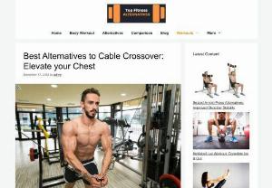 Best Alternatives to Cable Crossover: Elevate your Chest - The chest muscles, commonly referred to as the 
