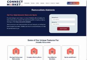Connect Market- Removalists Adelaide - You want to save money on your next move, and Connect Market understands that. We are the most preferred Adelaide removalists service providers. That is why we provide a wide range of services, from modest local moves to nationwide moveswhatever is required, and at reasonable prices. Our helpful team will be pleased to assist you at every step of the journey; don't hesitate to contact us immediately if you have any price queries, as our experts will respond within 24 hours.