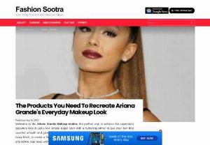 Everything You Need to Know About Mariana Grande's Everyday Makeup - The Ariana Grande Everyday Makeup collection and enhance your natural beauty effortlessly! This carefully curated set includes all the essentials needed to recreate Ariana's signature flawless look.