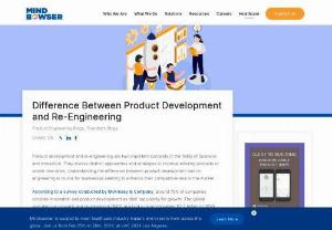 Difference Between Product Development and Re-Engineering - Product Development vs. Reengineering: Make informed decisions by understanding the difference between product development and reengineering.