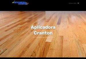 Aplicadora Cranton - We are a wood floor restoration/application company. Always focusing on good service and customer satisfaction.