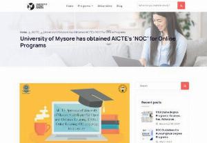 University of Mysore AICTE Approved Online Programs - University of Mysore (UoM) has earned the No Objection Certificate (NOC) from the AICTE for conducting online programs in the Online Learning Mode for the period of 2022-23 to 2026-27.