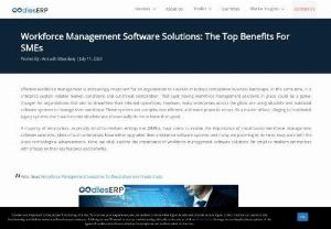 Workforce Management Software Solutions: The Top Benefits For SMEs - Here, we shall explore the importance of workforce management software solutions for small-to-medium enterprises with a focus on their key features and benefits.