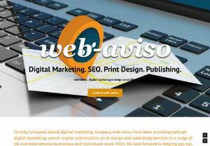 Digital Marketing I SEO Liverpool I web-aviso - Formby, Liverpool based, digital marketing company, web-aviso, have been providing tailored digital marketing, search engine optimisation, print design and publishing services to a range of UK and international businesses and individuals since 2004. 