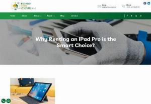Why Renting an iPad Pro is the Smart Choice? - Here Explain Benefits of Hiring an iPad Pro for your personal or professional requirements. Techno Edge Systems LLC Provide iPad Hire Services in Dubai. Call at 054-4653108 for more info.