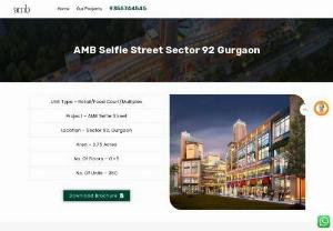 AMB Selfie Street Sector 92 Gurgaon Offers Premium Commercial Space - AMB Selfie Street Sector 92 Gurgaon Offers Premium Commercial Space in Gurgaon. This Project offers premium commercial Units for retail shops, Food Courts, and Multiplex. This Project has well-designed Structured and premium amenities. It has becoming a popular entertainment Hub in the real estate Industry.