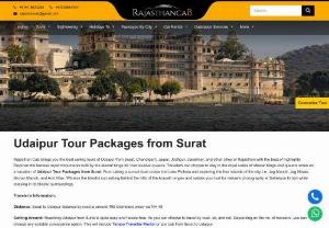 Udaipur Tour Packages from Surat - Rajasthan Cab brings you the best selling tours of Udaipur from Surat, Chandigarh, Jaipur, Jodhpur, Jaisalmer, and other cities of Rajasthan with the best of highlights. Discover the famous royal monuments built by the Mewar kings for their elusive queens. Travelers can choose to stay in the royal suites of Mewar Kings and queens when on a vacation ofUdaipur Tour Package from Surat. From taking a sunset boat cruise into Lake Pichola and exploring the four islands of the city, i.e. Jag...