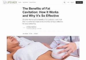 The Benefits of Fat Cavitation: How It Works and Why It&#39;s So Effective - Discover the amazing benefits of Fat Cavitation! Learn how this revolutionary non-invasive procedure works to target stubborn fat deposits and achieve your dream body. Uncover why Fat Cavitation is so effective, leaving you with long-lasting results and a newfound confidence. Say goodbye to unwanted fat and hello to a sculpted you!