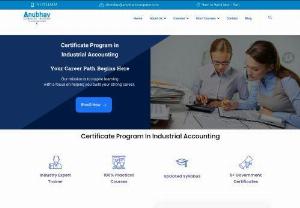 Certificate Program in Industrial Accounting - Certified Program in Industrial Accounting is one of the most popular courses in the field of accounting. Anubhav Computer Institute offers Certificate Program in Industrial Accounting  Industry Expert Trainer  100% Practical Courses  Updated Syllabus  5+ Government Certificates  CIA+ Courses ...