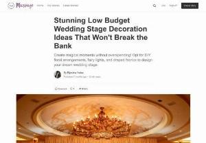 Stunning Low Budget Wedding Stage Decoration Ideas That Won&#39;t Break the Bank - Create magical wedding stages without breaking the bank! Explore stunning low-budget wedding stage decoration ideas for a memorable and enchanting celebration.  #WeddingDecor #BudgetFriendly 