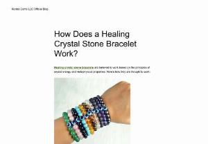 How Does a Healing Crystal Stone Bracelet Work? - Healing crystal stone bracelets are believed to work based on the principles of crystal energy and metaphysical properties. Here&#39;s how they are thought to work: 