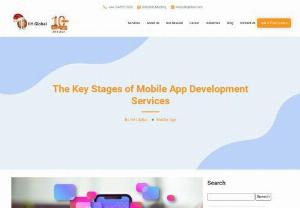 The Key Stages of Mobile App Development Services - In this blog post from IIH Global (A Leading Mobile app development company), we will go through the key stages of mobile app development services to get you started on the path to creating a successful mobile application.
