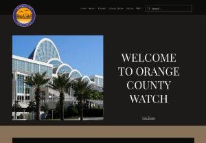 Orange County Watch Florida - The County Watch Mission is to encourage civic engagement, recommend public policy ideas, provide oversight on multi-partisan issues, promote open government, and hold our elected and appointed officials accountable across Orange County, FL.