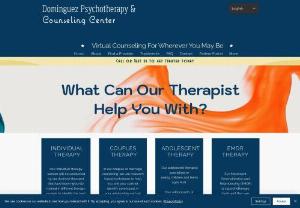 Dominguez Psychotherapy and Counseling Center - A supportive therapy practice in Texas for the treatment of anxiety, depression, and people working on the long term effects of past trauma. Treatment modalities include individual therapy, couples therapy, adolescent therapy,  eating disorders, alcohol and addiction, CBT & DBT. In person & Telehealth options.