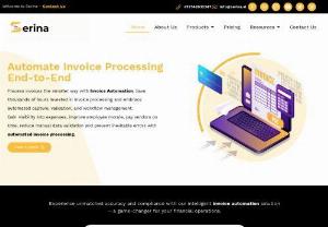 Serina - Automate Invoice Processing - Save thousands of hours invested in invoice processing every year and embrace automated capture, validation and workflow management.  Experience the future of invoice processing with automation and see how Serina can  transform your Financial Operations!