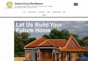 Astana Karya Bandawasa - Klaten Contractors and Developers provide various types of construction and buying and selling services of houses with Javanese Ethnic and Modern Minimalist concepts