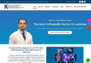 Best Orthopedic Doctor In Lucknow - Dr. Kamal Kishore Gupta is the Best Orthopedic Doctor in Lucknow. Have Many Years Of Experience Treating All Types Of Bone And Joint Problems.