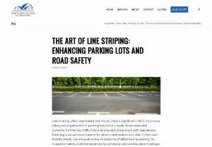 The Art of Line Striping: Enhancing Parking Lots and Road Safety - The Art of Line Striping: Enhancing Safety on Roads and Parking Lots. Discover the importance of clear markings, compliance with regulations, and best practices for durable and precise line striping