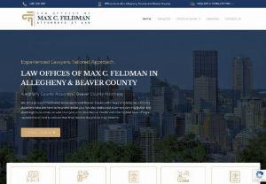 Beaver County Lawyers - Law Offices of Max C. Feldman - Are you looking for a reputed Beaver County lawyer or a wills and estate lawyer in Beaver County? If yes, reach out to The Law Offices of Max C. Feldman, PA!