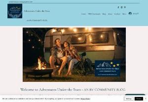 Adventures Under the Stars- An RV Community Blog - Adventures Under the Stars an RV Community is a blog about RV camping.