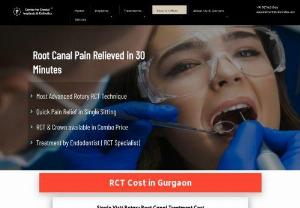 Root Canal Treatment Cost in Gurgaon - Best RCT in Gurgaon, Root Canal Treatment Cost in Gurgaon Rs 4250/- Single visit Painless Root Canal,RCT and Cap Cost in Gurgaon. Root Canal Treatment only by Endodontist Root Canal Specialist Dentist 14 Years experience.