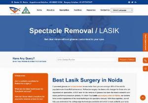 Best Lasik surgery in noida - In the bustling city of Noida, one of India's fastest-growing urban centers, advanced medical technologies and treatments are rapidly gaining ground. Among them, LASIK (Laser-Assisted In Situ Keratomileusis) surgery has become a game-changer for individuals seeking to liberate themselves from the shackles of glasses and contact lenses.