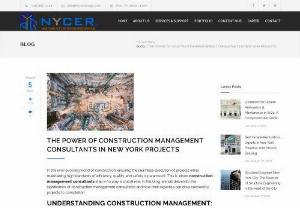 THE ROLE OF CONSTRUCTION MANAGEMENT CONSULTANTS IN NEW YORK - New York is a bustling metropolis known for its skyline adorned with iconic skyscrapers and a city that never sleeps. Construction projects in New York demand an unparalleled level of expertise and precision, given the complexities of working within a densely populated urban environment. This is where construction management consultants in New York come into the picture.