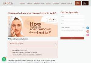 How much does scar removal cost in India by Dermatology Clinic - If you are looking for scar removal treatment in India it is very crucial to know how much scar removal clinic charge to treat your scars in India.