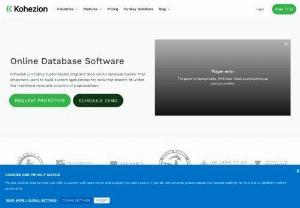 Online Database Software - Kohezion is a highly customizable drag and drop online database builder that empowers users to build custom applications for data that doesnt fit within the traditional rows and columns of a spreadsheet.