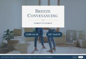 Breeze Conveyancing - Were here to make your move a breeze.  Our team are trained to answer your questions and help you understand the conveyancing process.  We want you to feel comfortable in the knowledge that we will do what we can to remove the stress of moving home.