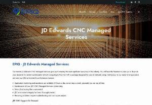 CNC Managed services - 	 JDE CNC Managed Services SLA-driven CNC Managed support delivered with faster response time to your tickets.
