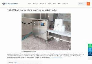 100-160kg/h dry ice block machine for sale to India - We are proud to have an efficient dry ice block machine for sale to an end customer from India.