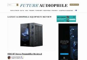 Future Audiophile - Future Audiophile is a leading review site for audiophile topics such as speaker reviews, electronics reviews, insightful audiophile news, turntable reviews, everything vinyl and more.