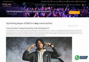 Top Trending Singers of 2023 for college events and fest - Top Trending Singers of 2023 for college events and fest. List of trending singers in 2023 for college fest.