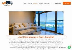 Movers in palm jumeirah - Just Click Moving Services in Palm Jumeirah does not only mean to pick up stuff from one location to another location. Shifting is also itself a process which starts with communication between a customer and enterprise. Moving company in palm jumheirah are only on request away from you. Just give us a call, and we will be there for you to help you with your shifting and movers in Just Click Moving Services in Palm Jumeirah.