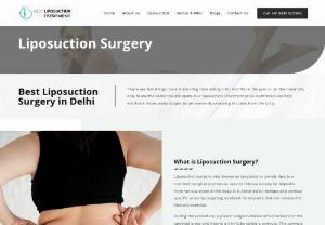 Best Liposuction Surgery in Delhi - Liposuction surgery, often called Lipoplasty or Body Contouring, is a cosmetic surgical procedure that removes excess fat from particular body regions. Liposuction is the removal of excess body fat by suction using special surgical equipment. A plastic surgeon typically does the surgery.