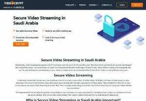 Secure Video Streaming in Saudi Arabia - VideoCrypt - Get Secure Video Streaming in Saudi Arabia by VideoCrypt using the multi-DRM, Watermarking, anti-capture, and other advanced technological anti-piracy features.
