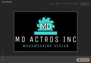 MD Actros INC - Hand crafted one-of-a-kind cabinets for your home or office, as well as custom made shelving, storage and display cases for your stores.
