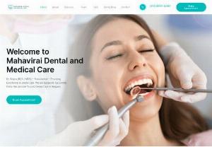 Mahavirai Dental and Medical Care - Mahavirai Dental and Medical Care Best Dental Clinic in Gurgaon. It has the best Dentists and Endodontists