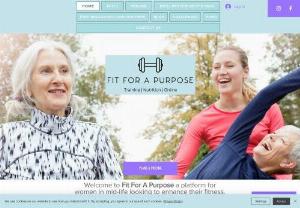 Fit for a Purpose Ltd - Online nutritional coaching and fitness programming for women in mid-life  who want to be fit for whatever life is throwing at them.