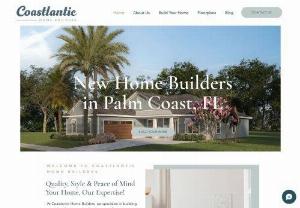 Coastlantic Home Builders - New construction Home builder in Palm Coast, building 'on your lot', customs and spec/inventory homes for quick move-in. Design your dream home from scratch with our expert team.